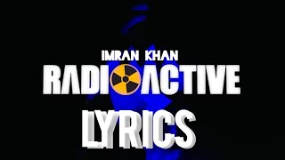 Imran Khan  Radioactive Lyrics [upl. by Nas506]