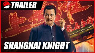 Shanghai Knight 2022 Chinese Action Trailer [upl. by Oivatco683]