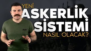 Yeni askerlik sisteminin detayları [upl. by Rosanne]