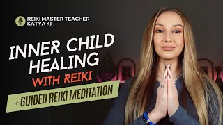 Inner Child Healing With Reiki  Guided Reiki Meditation [upl. by Hazmah]