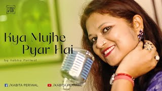 Kya Mujhe Pyaar Hai  Woh Lamhe  KK  Female Version [upl. by Ayat]