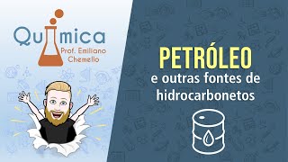 Petróleo e outras fontes de hidrocarbonetos  QUÍMICA ORGÂNICA  Prof Emiliano [upl. by Julietta]