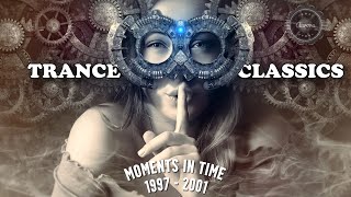 Trance Classics  Moments In Time 1997  2001 [upl. by Wolf]