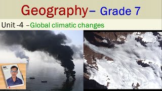 Geography EM Grade 7 Unit 4  Global climatic Changes [upl. by Wallraff]