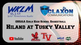 Hiland at Tusky Valley  OHSAA Girls High School Basketball from WKLM 953 FM [upl. by Renat]