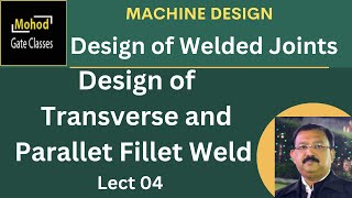 Design of Welded Joints 04 Design of Transverse and Parallel Fillet Weld Y [upl. by Germana]