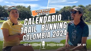 Calendario 2024 Trail Running Colombia con Roshy Castillo  Parte 1  PODCAST 1 [upl. by Zarihs]