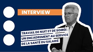 Travail de la nuit et de la soirée  un encadrement au service de la santé du salarié [upl. by Sackman]