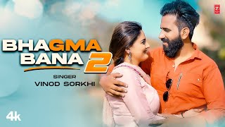 Bhagma Bana 2  Vinod Sorkhi Feat Divyanka Sirohi Vikas Kharkiya  New Haryanvi Song 2024 [upl. by Ahseikan775]