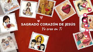 Sagrado Corazón de Jesús Yo creo en ti [upl. by Aivizt]