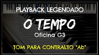 🎤 O Tempo PLAYBACK LEGENDADO  TOM CONTRALTO quotAbquot Oficina G3 by Niel Nascimento [upl. by Susannah]