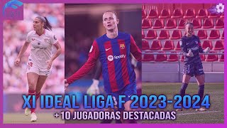 🇪🇸 ⚔️ EL ONCE IDEAL DE LA LIGA F 20232024  10 JUGADORAS DESTACADAS [upl. by Dobbins]