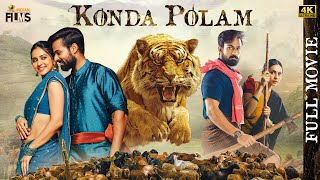 Konda Polam 2022 Latest Full Movie 4K  Vaishnav Tej  Rakul Preet  Malayalam  Mango Indian Films [upl. by Cecily]