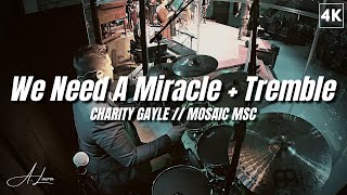 We Need A Miracle  Tremble DRUM COVER  CGayle amp Mosaic MSC  EXTENDED WORSHIP VAMP [upl. by Yole487]