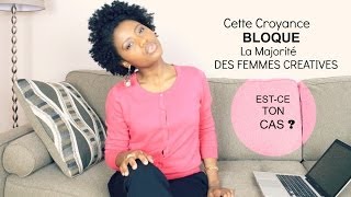 Cette Croyance Bloque La Majorité Des Femmes Créatives Estce Ton Cas [upl. by Yablon61]