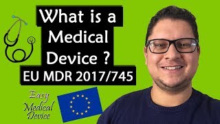 What Is a Medical Device New Medical Device Regulation MDR 2017745 [upl. by Zeuqirdor]