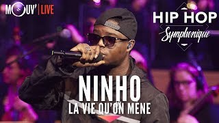 NINHO  quotLa vie quon mènequot Hip Hop Symphonique 4 [upl. by Relyhs]