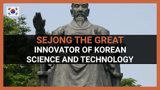 Sejong the Great Innovator of Korean Science and Technology [upl. by Nylorak396]