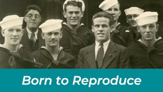 Born to Reproduce  Early History of The Navigators [upl. by Proulx]