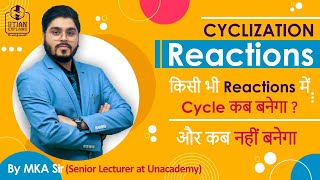 Cyclization Reactions  कब करें और कब न करें  IITian Explains 🔥🔥 [upl. by Junieta]