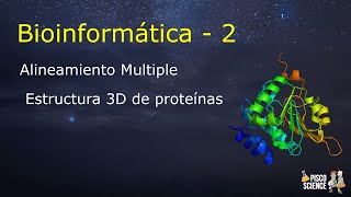 Bioinformática 2 Alineamiento múltiple y estructura 3D de proteínas [upl. by Roselin]