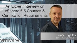 An Expert Interview on vSphere 65 Courses and Certification Requirements [upl. by Atinar]