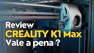 Review de Impressora 3D  Tudo que você precisa saber antes de comprar a sua Creality K1 Max [upl. by Airdnala328]