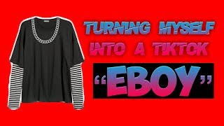 TURNING MYSELF INTO A TIKTOK EBOY [upl. by Gnuhc]