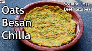 Oats Besan Chilla  Weight Loss BreakfastLunch  Healthy Diet Recipes Oats Recipes For Weight Loss [upl. by Ailegave]