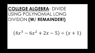 College Algebra Divide polynomials using long division ex 1 w remainder [upl. by Ttelrats921]