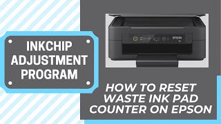 How to reset Waste Ink Counter on Epson  INKCHIP Adjustment Program [upl. by Aggy]