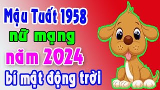 bí mật động trời tuổi Mậu Tuất 1958 năm 2024 nữ mạng [upl. by Nahor]