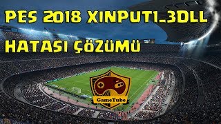 PES 2018 Xinput13dll Hatası Çözümü  PES 2018 Xinput13dll Missing Error [upl. by Lillie]