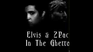 Elvis ft 2Pac  In The Ghetto [upl. by Ruyam]