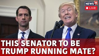 Is Senator Tom Cotton Trump’s 2024 Running Mate  LIVE Analysis US Presidential Elections 2024 N18L [upl. by Lertnom]