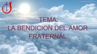 La bendicion del amor fraternal  Predica [upl. by Dde]