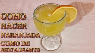 COMO HACER NARANJADA DE RESTAURANTE Receta Original Para Negocio [upl. by Airamanna676]