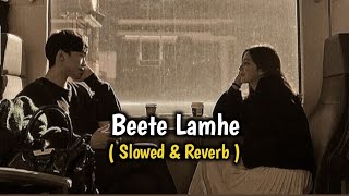 Beete Lamhe  Slowed And Reverb   KK  Lofi Night [upl. by Zebulen997]