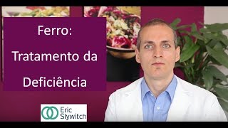 11 Ferro  Tratamento da Deficiência [upl. by Finny]