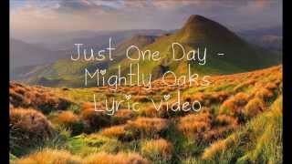 Just One Day Lyrics  The Mighty Oaks [upl. by Goulette]