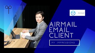 My Impressions on Airmail Email Client [upl. by Kampmeier]