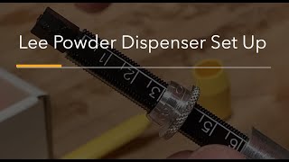 Lee Powder Dispenser Set Up [upl. by Landy]