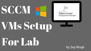 Part 4  SCCM CB VMs Set Up For Lab [upl. by Hoopen]