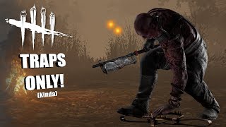 TRAPS ONLY Kinda  Dead By Daylight THE TRAPPER GAMEPLAY [upl. by Kurland]