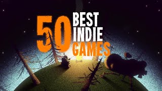 The Top 50 Indie Games That You Simply Must Play [upl. by Airlie]