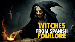 Witches from Spanish Folklore  Infamous Figures from History [upl. by Akihsar]