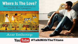 Asar Imhotep Vs Wesley Muhammad Power of Love amp African Sovereignty  TALK WITH THE TITANS [upl. by Enegue]