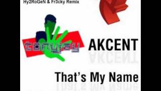 Akcent  Thats My Name Hy2RoGeN amp Fr3cky Remix [upl. by Woolley44]