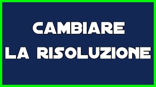 COME CAMBIARE LA RISOLUZIONE DELLO SCHERMO SU WINDOWS [upl. by Kinelski]