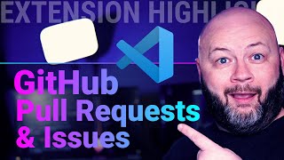 Manage GitHub Pull Requests amp Issues with VS Code [upl. by Nalyd201]